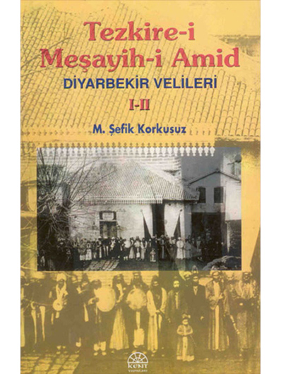 Tezkire-i Meşayih-i Amid Diyarbekir Velileri I-II