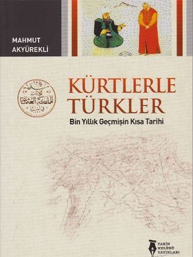Kürtlerle Türkler Bin Yıllık Geçmişin Kısa Tarihi
