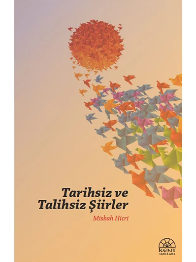 Talihsiz ve Tarihsiz Şiirler