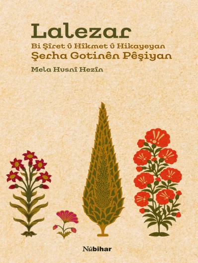 Lalezar Bi Şîret Û Hîkmet Û Hîkayeyan Şerha Gotinên Pêşîyan