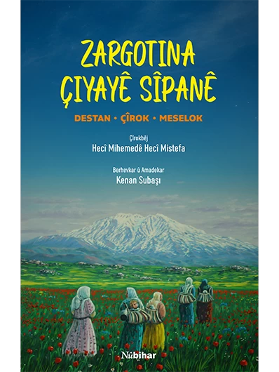 Zargotina Çîyayê Sîpanê Destan/çîrok/meselok