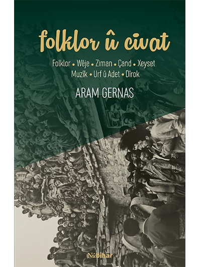 Folklor Û Civat (Folklor, Wêje, Ziman, Çand, Xeyset, Muzîk, Urf Û Adet, Dîrok)