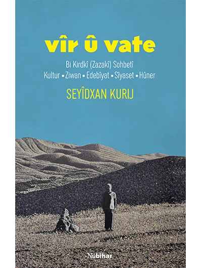 Vîr Û Vate Bi Kirdkî (Zazakî) Sohbetî, Kultur, Ziwan, Edebîyat, Sîyaset, Hûner