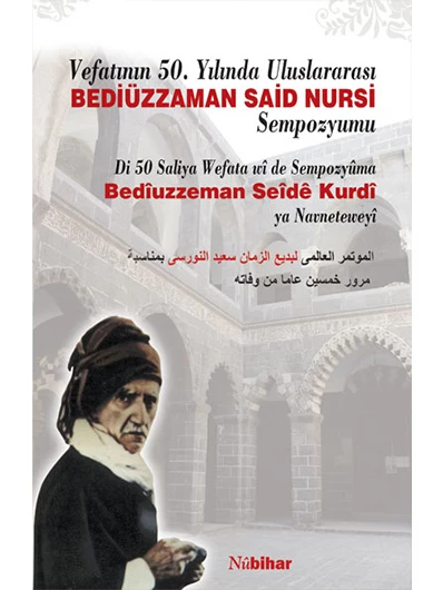 Vefatının 50. Yılında Uluslararası Bediüzzaman Said Nursi Sempozyumu