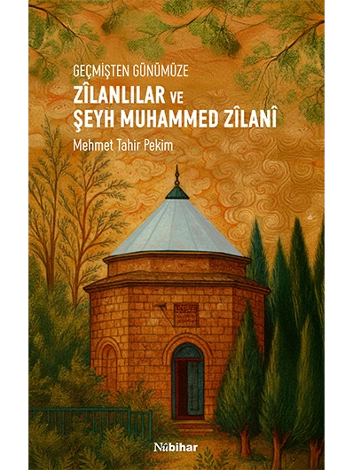 Geçmişten Günümüze Zîlanlılar ve Şeyh Muhammed Zîlanî