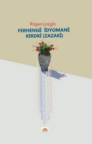 Ferhengê Îdyomanê Zazakî